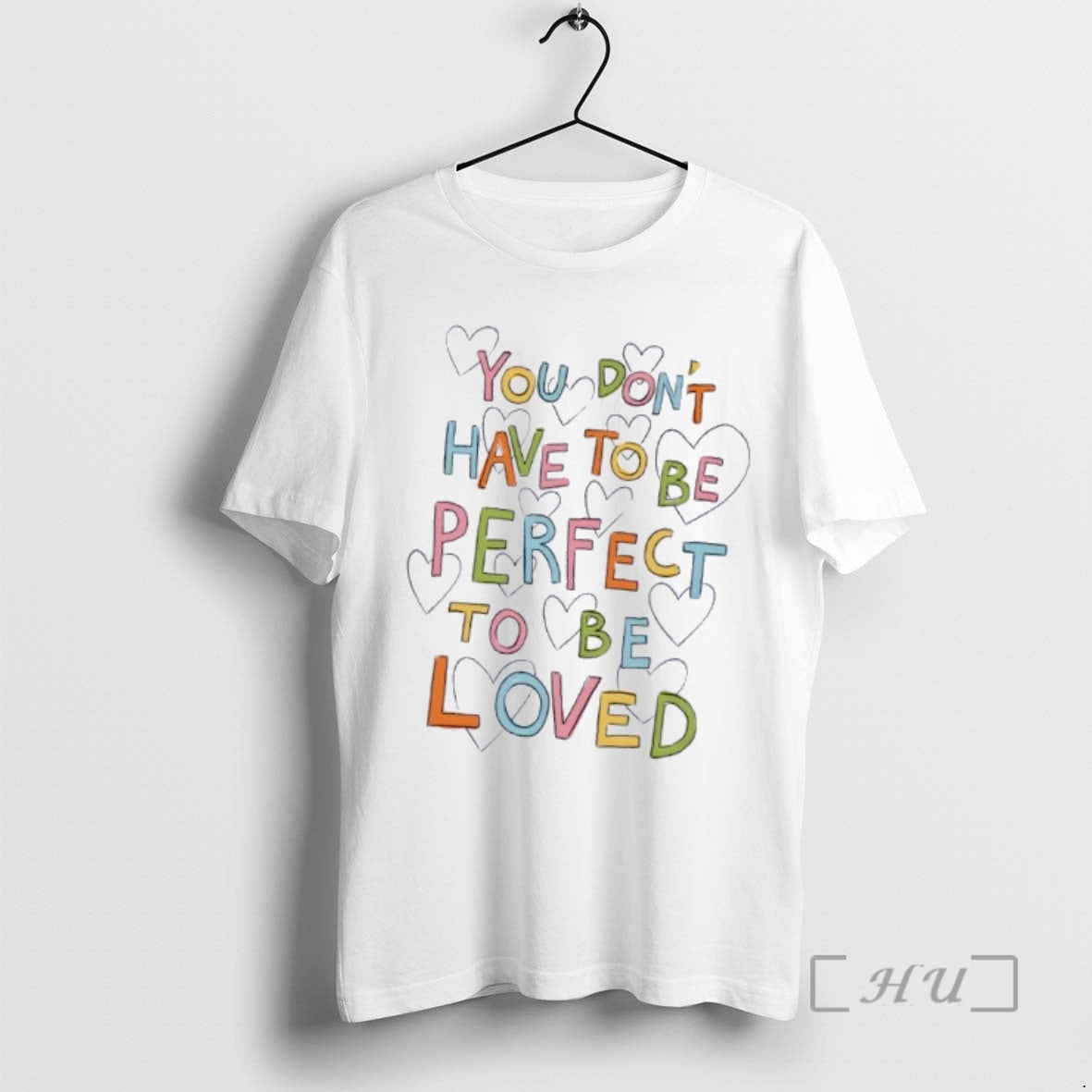 Officials You Dont Have To Be Perfect To Be Loved Hearts Premium T Shirts Sweater Hoodie, Sweatshirt | InkRitualCo.com