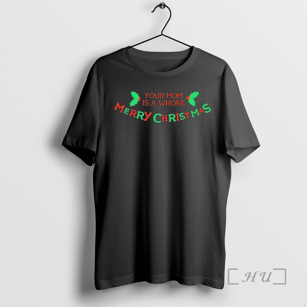 Officials Your Mom Is A Whore Merry Christmas T-Shirts, Hoodie, Sweatshirt | InkRitualCo.com