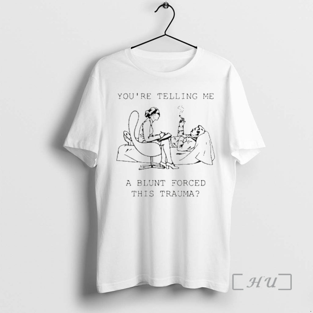 Officials Youre Telling Me A Blunt Forced This Trauma Therapist Smoking Patient Cartoon Premium T-Shirts, Hoodie, Sweatshirt