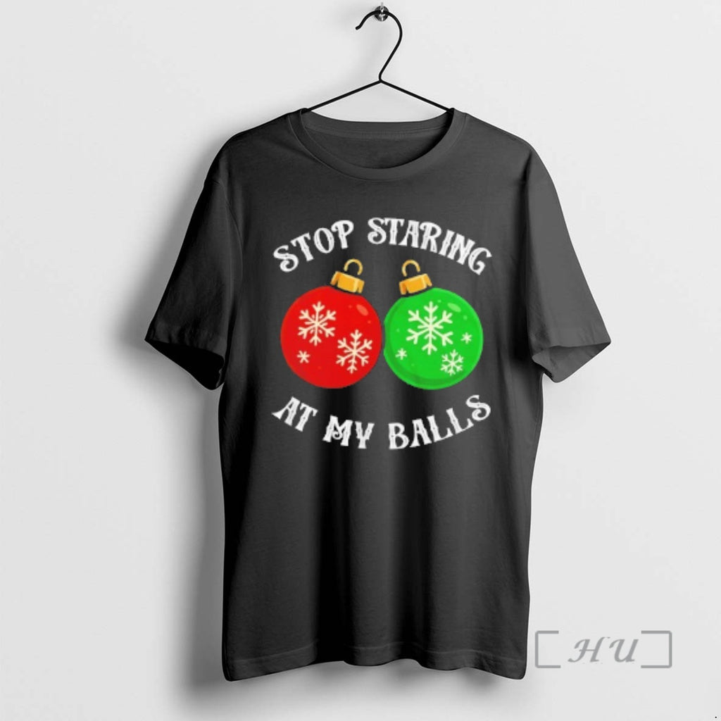 Officials Christmas Stop Staring At My Balls T-Shirts, Hoodie, Sweatshirt | InkRitualCo.com