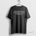 Officials He Sexual Tension In This Hockey Game Is Killing Me Premium T Shirts Sweater Hoodie, Sweatshirt | InkRitualCo.com