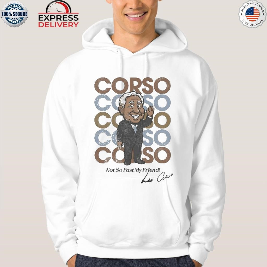 Ohio State Not So Fast My Friend Lee Corso Shirt