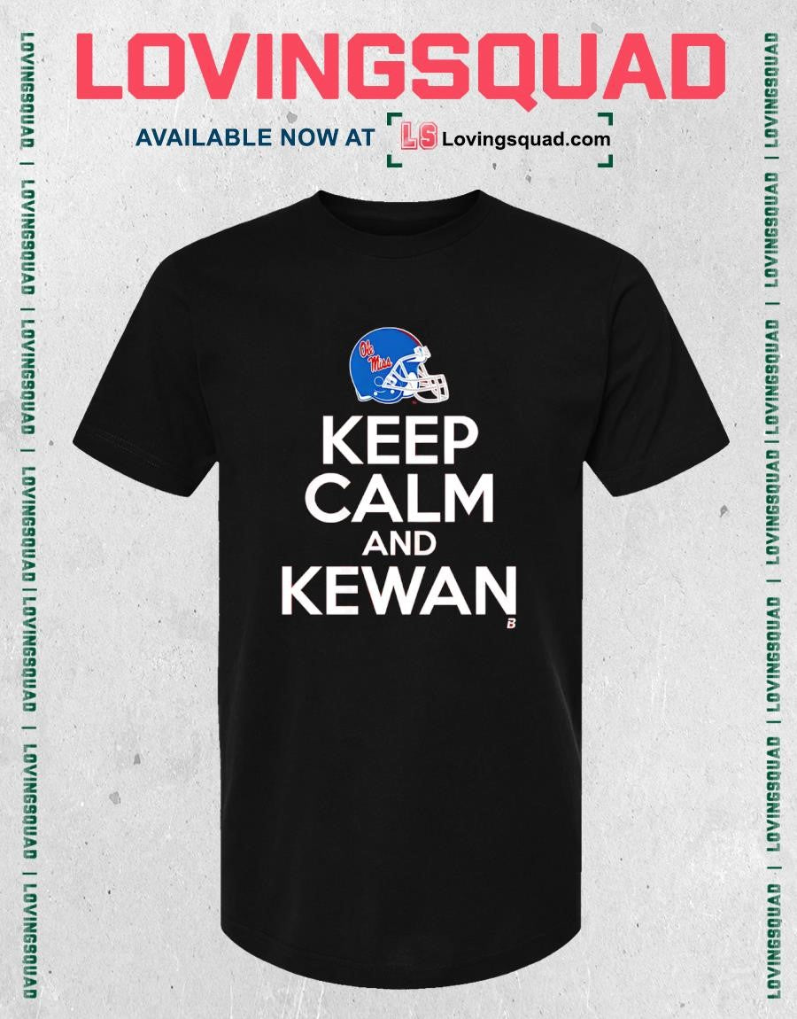 Ole Miss Keep Calm and Kewan College Football T-shirt