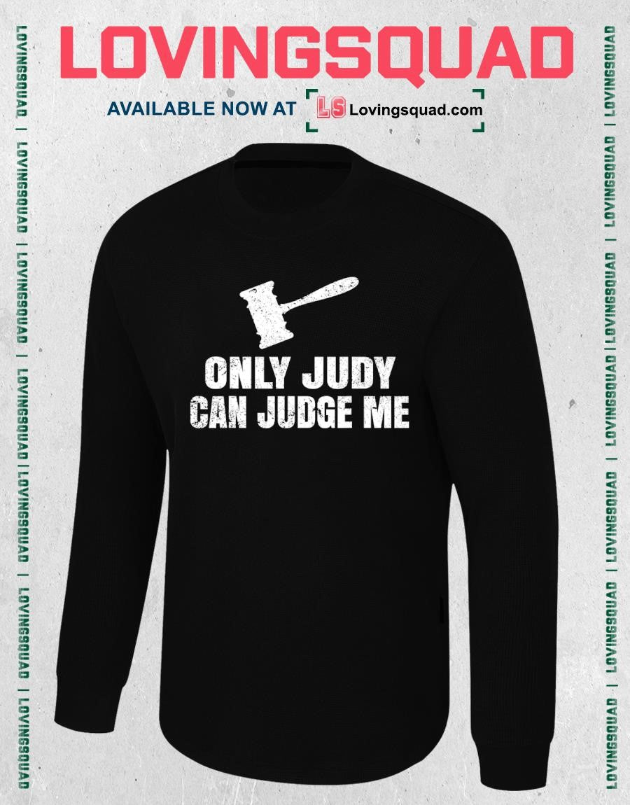 Only Judy Can Judge Me T-shirt
