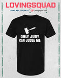 Only Judy Can Judge Me T-shirt