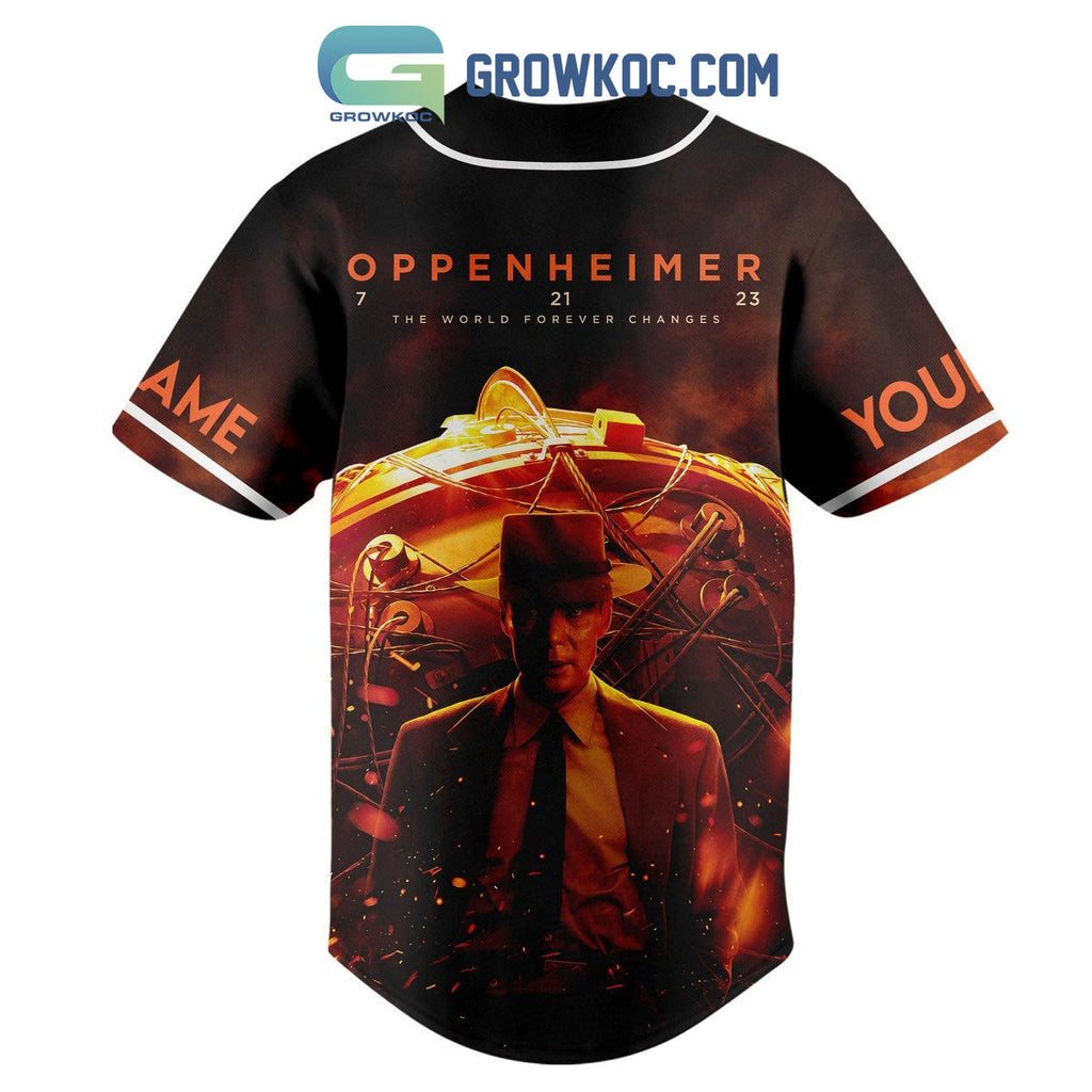 Oppenheimer The World Forever Changes Personalized Baseball Jersey