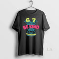 Original 67 Means Nothing Be Kind To Everyone Mean Everything T-Shirts, Hoodie, Sweatshirt | InkRitualCo.com