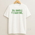 Original Aidan Kearney Jill Daniels Touched Me T-Shirts, Hoodie, Sweatshirt | InkRitualCo.com
