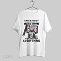 Original Always Be Yourself Unless You Can Be Megatron Then Destroy Everything T-Shirts, Hoodie, Sweatshirt | InkRitualCo.com
