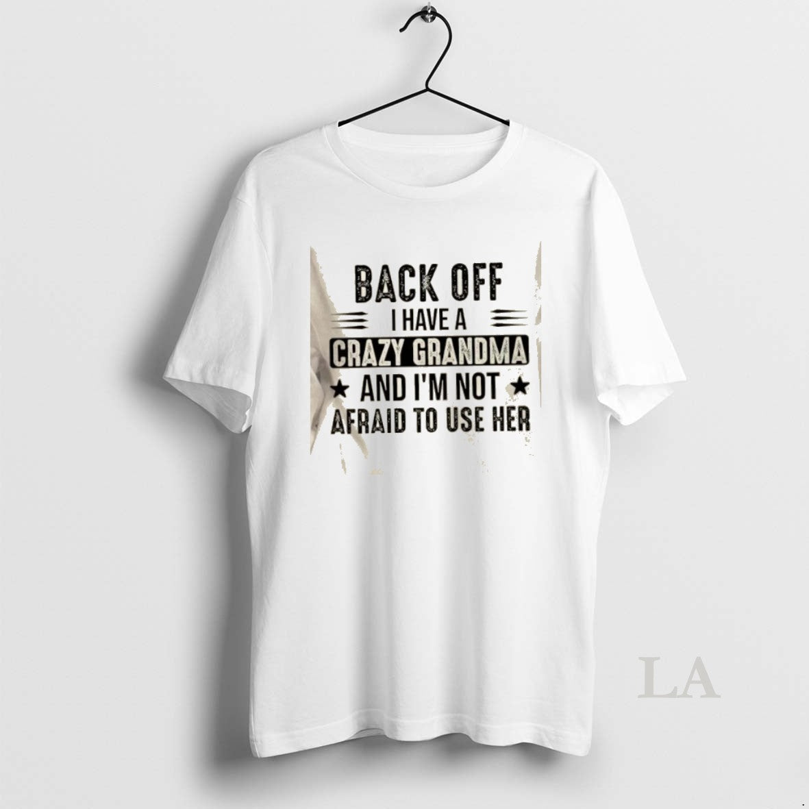 Original Back Off I Have A Crazy Grandma And Im Not Afraid To Use Her T-Shirts, Hoodie, Sweatshirt | InkRitualCo.com