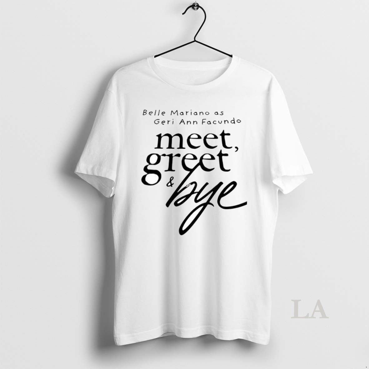 Original Belle Mariano As Geri Ann Facundo Meet Greet And Bye T-Shirts, Hoodie, Sweatshirt | InkRitualCo.com