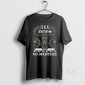 Original Boss Dog All Dogs No Masters Long Sleve T-Shirts, Hoodie, Sweatshirt | InkRitualCo.com