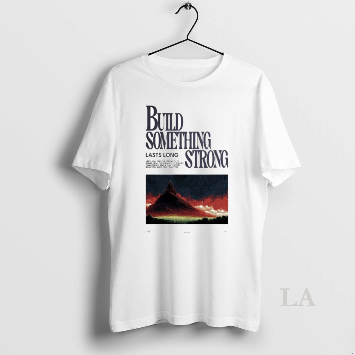 Original Build Something Strong Lasts Long 2025 T-Shirts, Hoodie, Sweatshirt | InkRitualCo.com