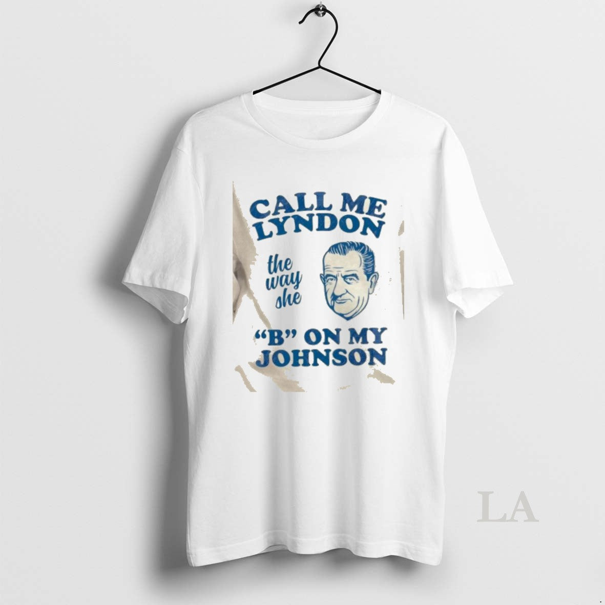 Original Call Me Lyndon The Way She B On My Johnson T-Shirts, Hoodie, Sweatshirt | InkRitualCo.com