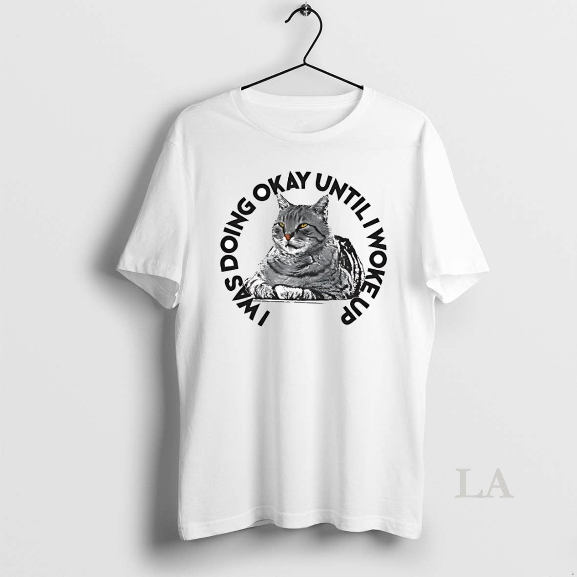 Original Cat I Was Doing Okay Until I Woke Up T-Shirts, Hoodie, Sweatshirt | InkRitualCo.com