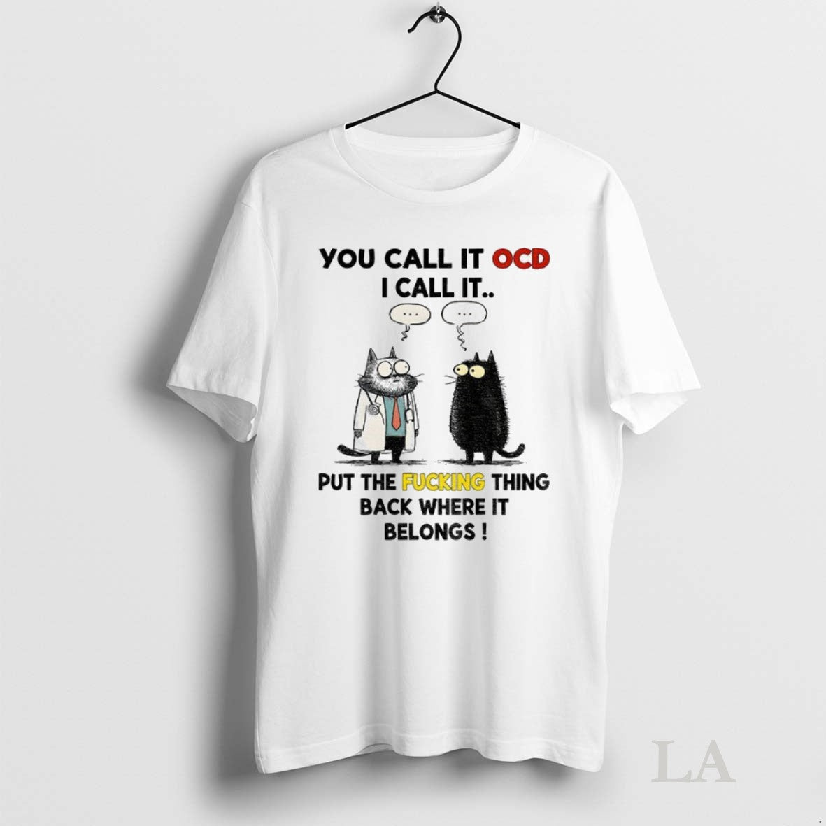 Original Cat You Call It Ocd I Call It Put The Fucking Thing Back Where T-Shirts, Hoodie, Sweatshirt | InkRitualCo.com