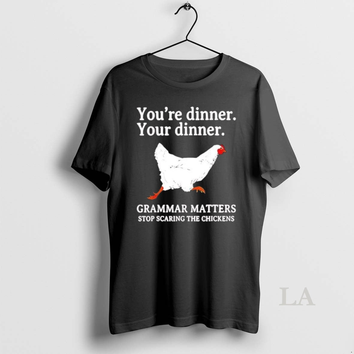 Original Chicken Youre Dinner Your Dinner Grammar Matters T-Shirts, Hoodie, Sweatshirt | InkRitualCo.com