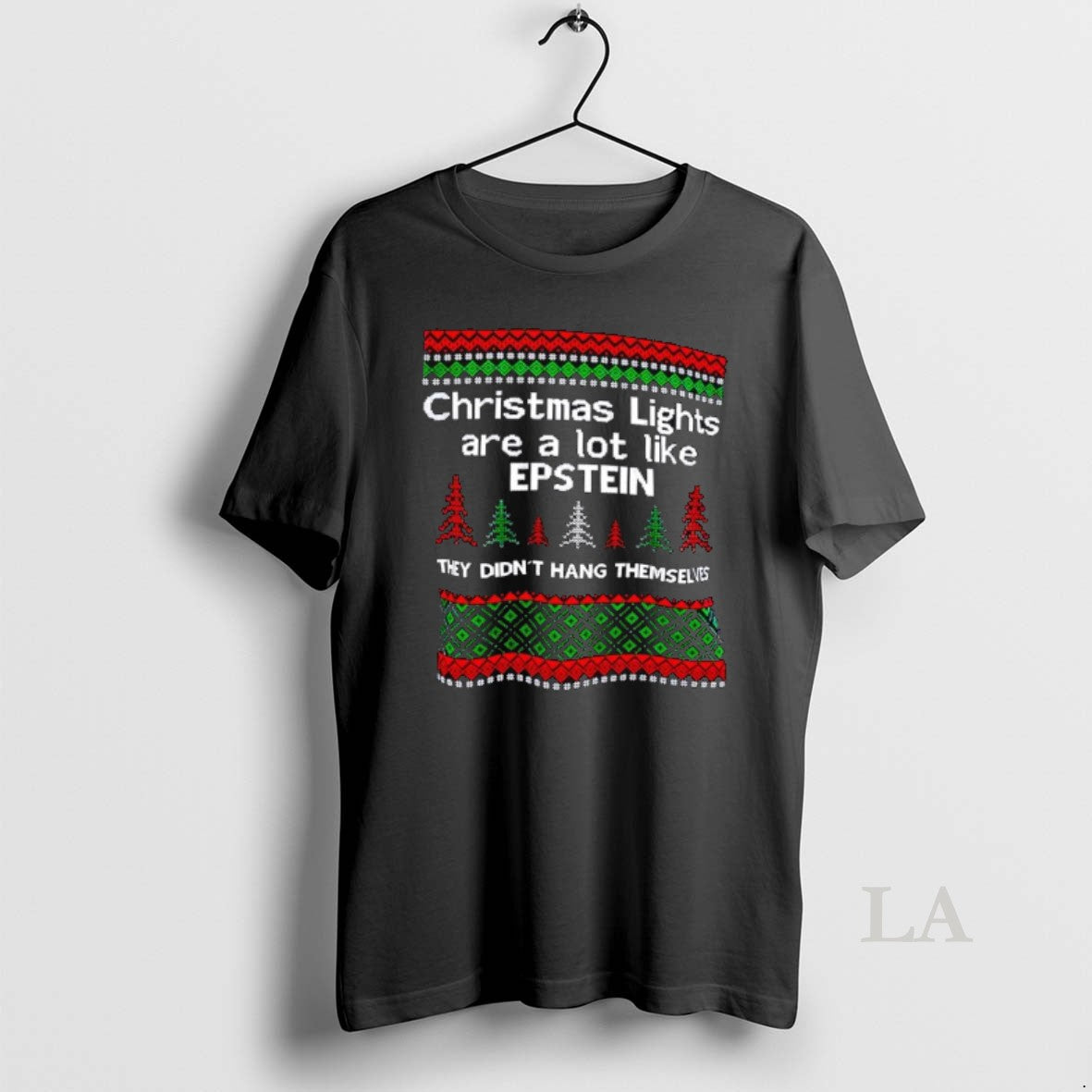 Original Christmas Lights Are A Lot Like Epstein They Didnt Hang Themselves Ugly T-Shirts, Hoodie, Sweatshirt