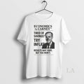 Original Clown Economics By Carney Tired Of Savings Try Inflation Results May Vary But You T-Shirts, Hoodie, Sweatshirt