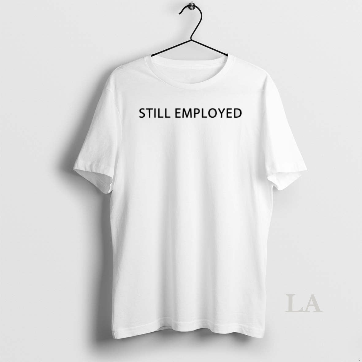 Original David Hill Still Employed T-Shirts, Hoodie, Sweatshirt | InkRitualCo.com