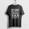 Original Dear Santa All I Want Is For The San Antonio Spurs To Win The T-Shirts, Hoodie, Sweatshirt | InkRitualCo.com