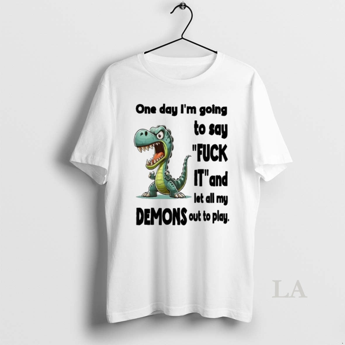 Original Dino One Day Im Going To Say Fuck It And Let All My Demons T-Shirts, Hoodie, Sweatshirt | InkRitualCo.com