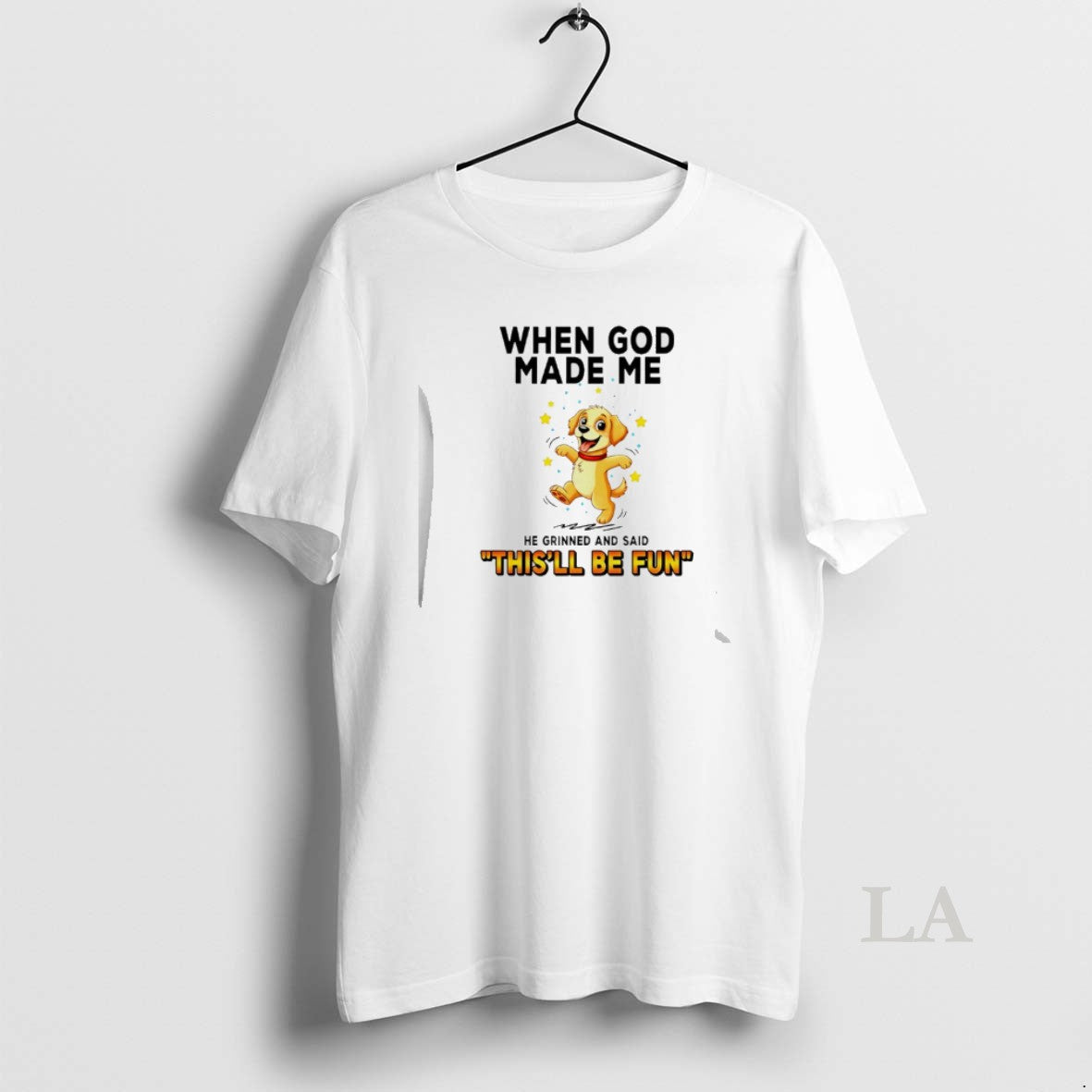 Original Dog When God Made Me He Grinned And Said Thisll Be Fun T-Shirts, Hoodie, Sweatshirt | InkRitualCo.com
