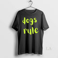 Original Dogs Rule T-Shirts, Hoodie, Sweatshirt | InkRitualCo.com
