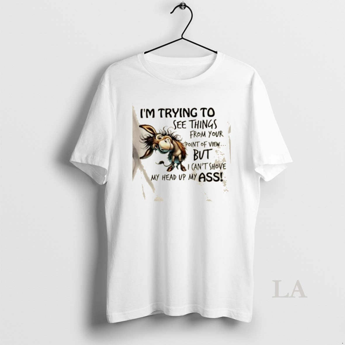 Original Donkey Im Trying To See Things From Your Point Of View But I Cant T-Shirts, Hoodie, Sweatshirt | InkRitualCo.com