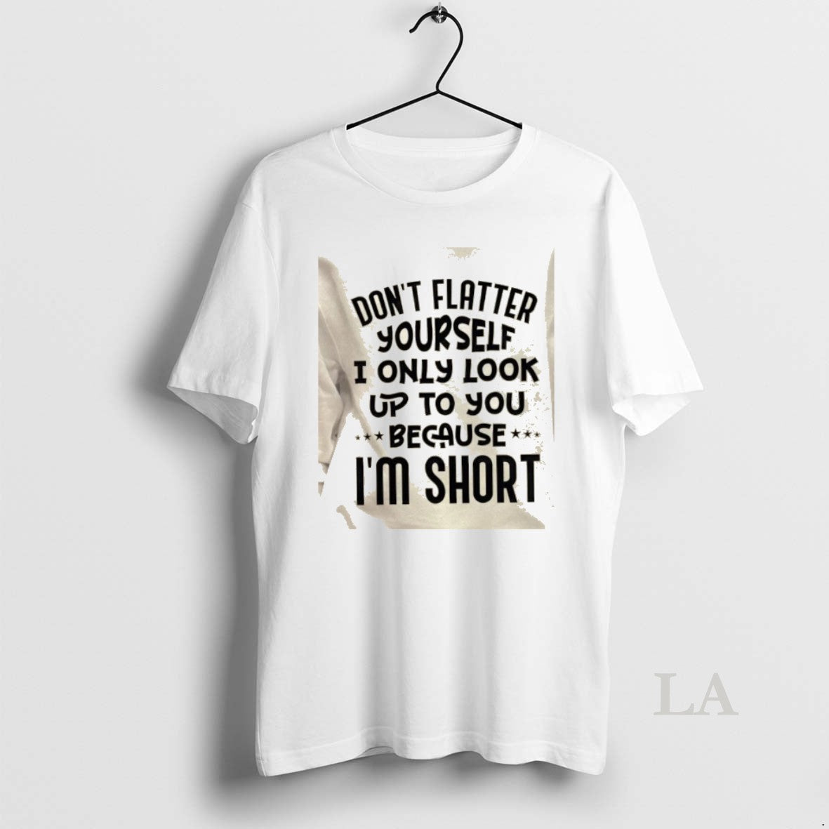 Original Dont Flatter Yourself I Only Look Up To You Because Im Short Quote T-Shirts, Hoodie, Sweatshirt | InkRitualCo.com