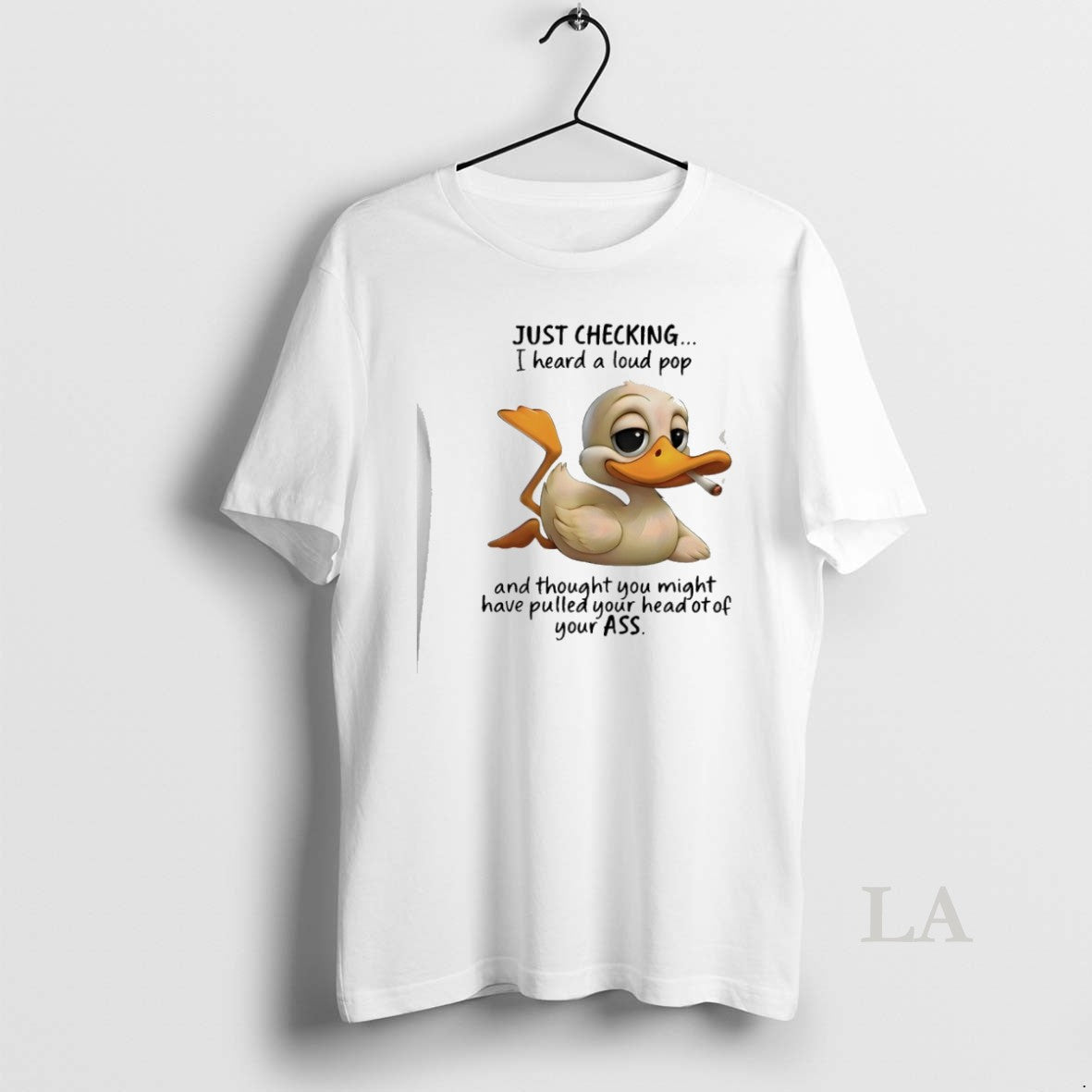 Original Duck Smoking Just Checking I Heard A Loud Pop And Thought You Might Have T-Shirts, Hoodie, Sweatshirt