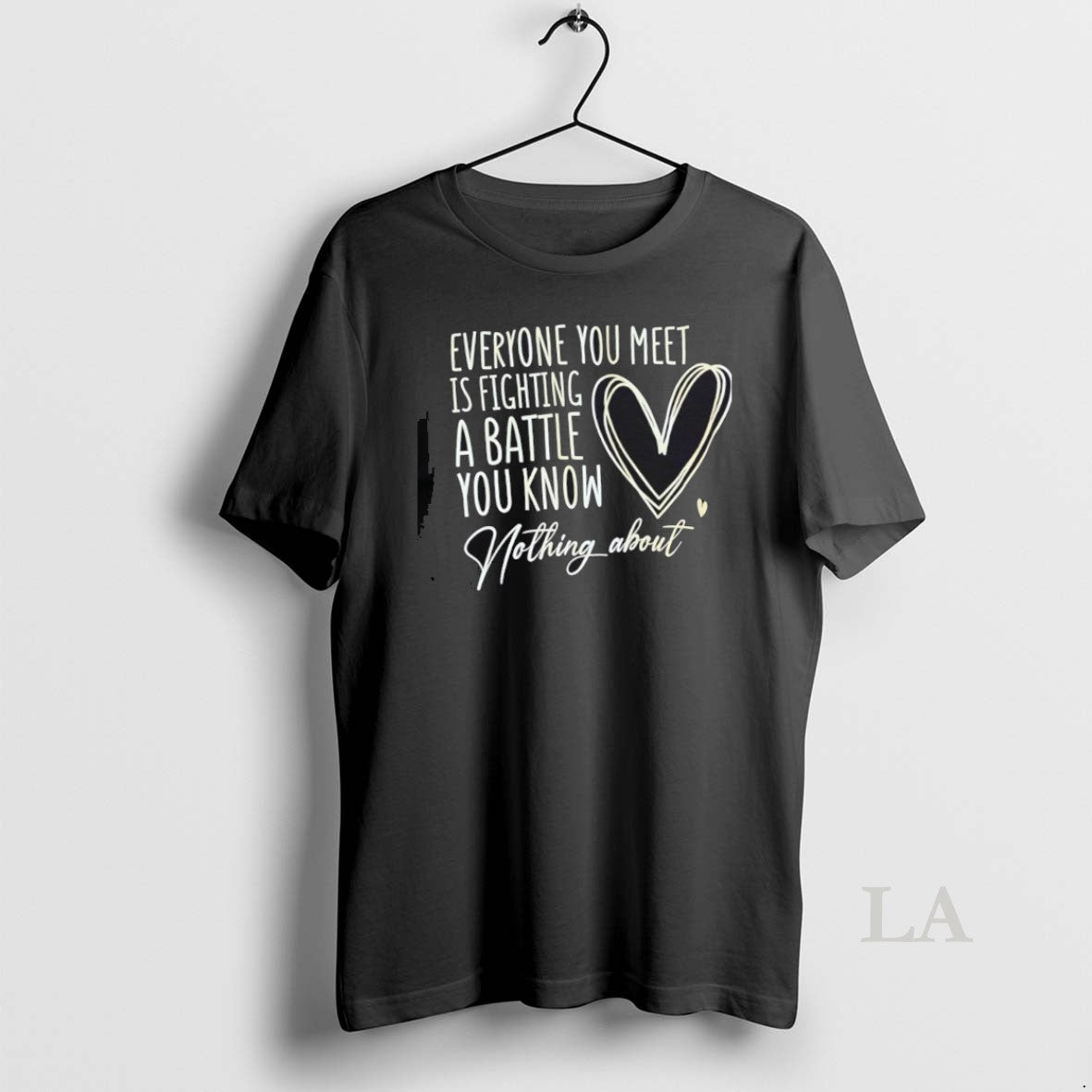 Original Everyone You Meet Is Fighting A Battle You Know Nothing About T-Shirts, Hoodie, Sweatshirt | InkRitualCo.com