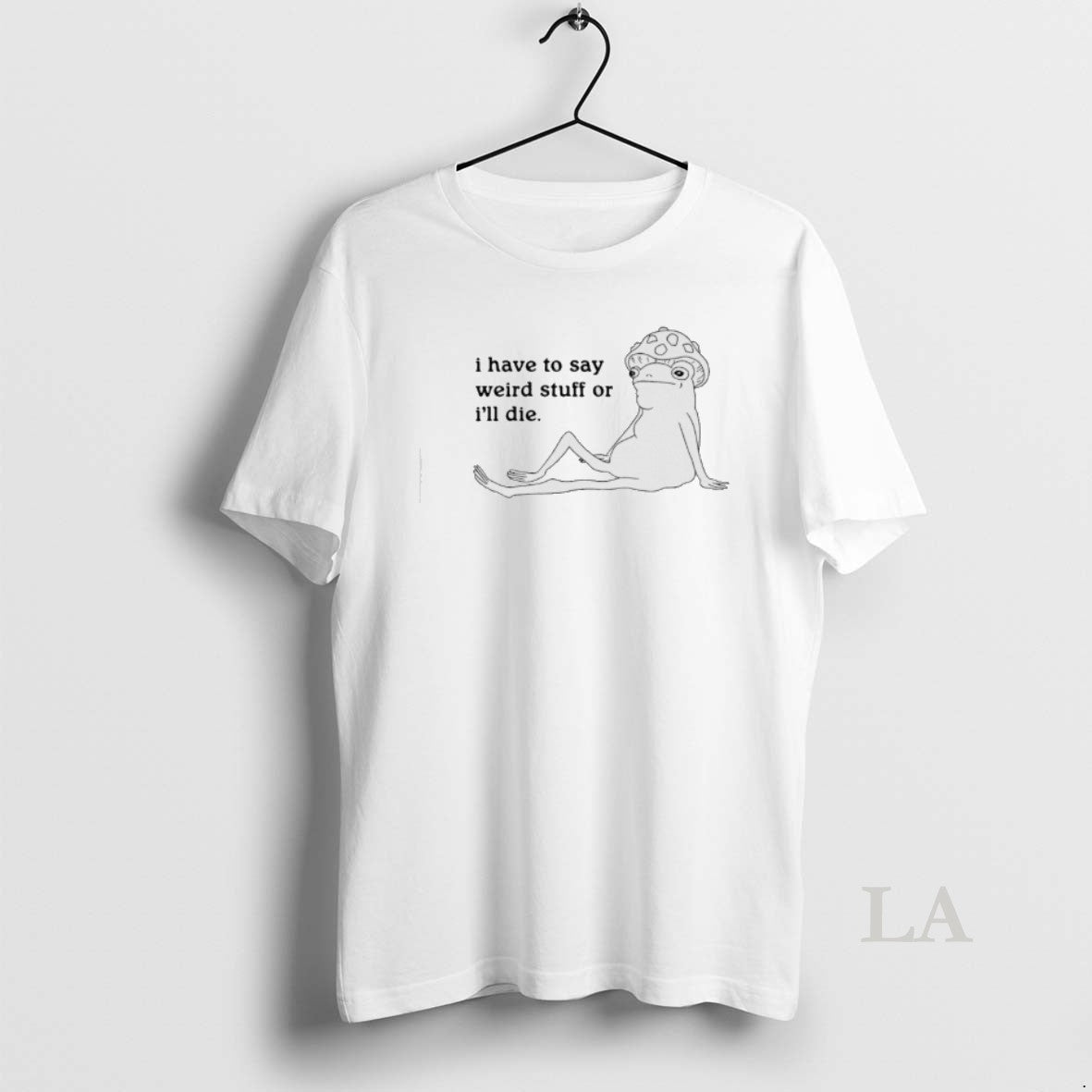 Original Frog I Have To Say Weird Stuff Or Ill Die Meme T-Shirts, Hoodie, Sweatshirt | InkRitualCo.com