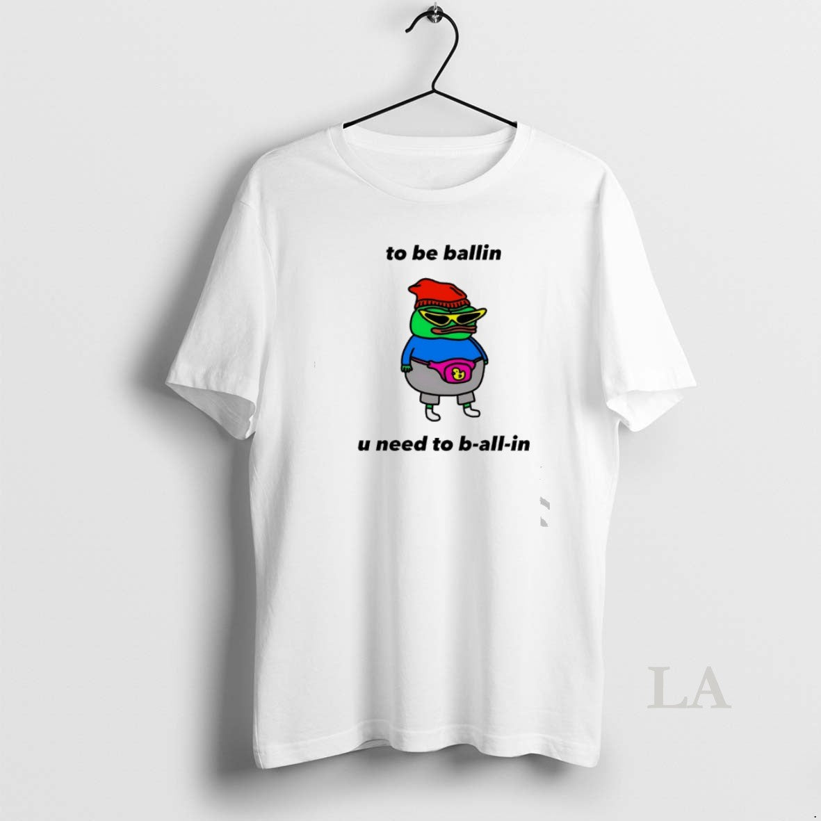 Original Frog To Be Ballin U Need To B All In T-Shirts, Hoodie, Sweatshirt | InkRitualCo.com