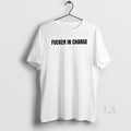 Original Fucker In Charge T-Shirts, Hoodie, Sweatshirt | InkRitualCo.com