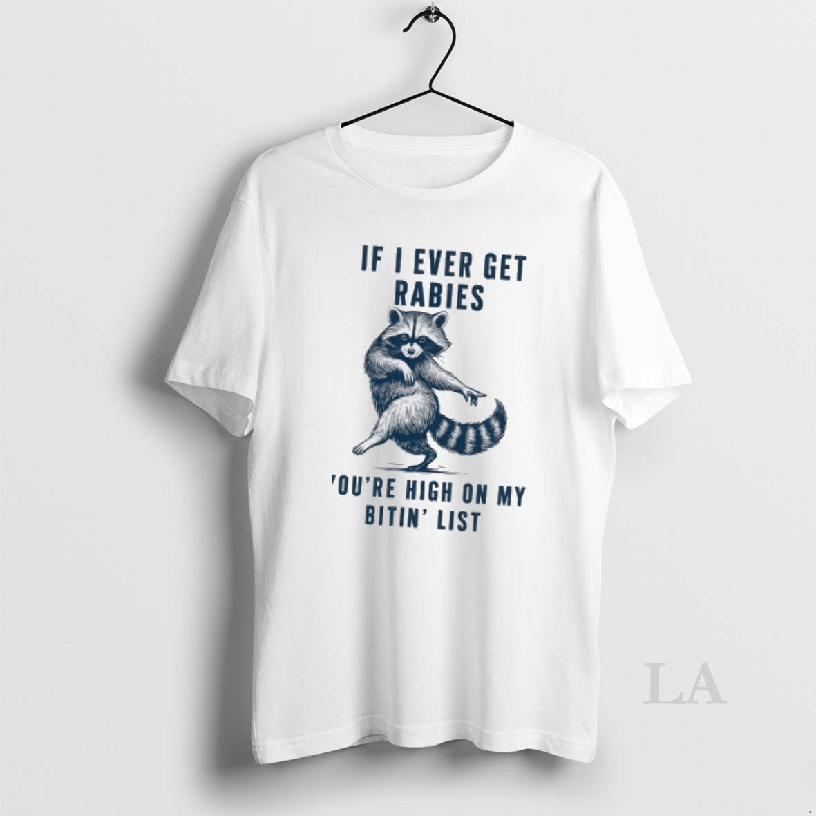 Original Funny Raccoon If I Ever Get Rabies Youre High On My Bitin List T-Shirts, Hoodie, Sweatshirt | InkRitualCo.com
