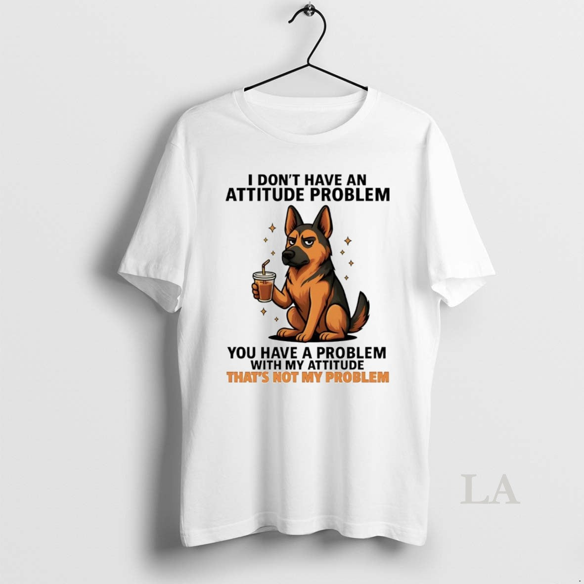 Original German Shepherd I Dont Have An Attitude Problem T-Shirts, Hoodie, Sweatshirt | InkRitualCo.com