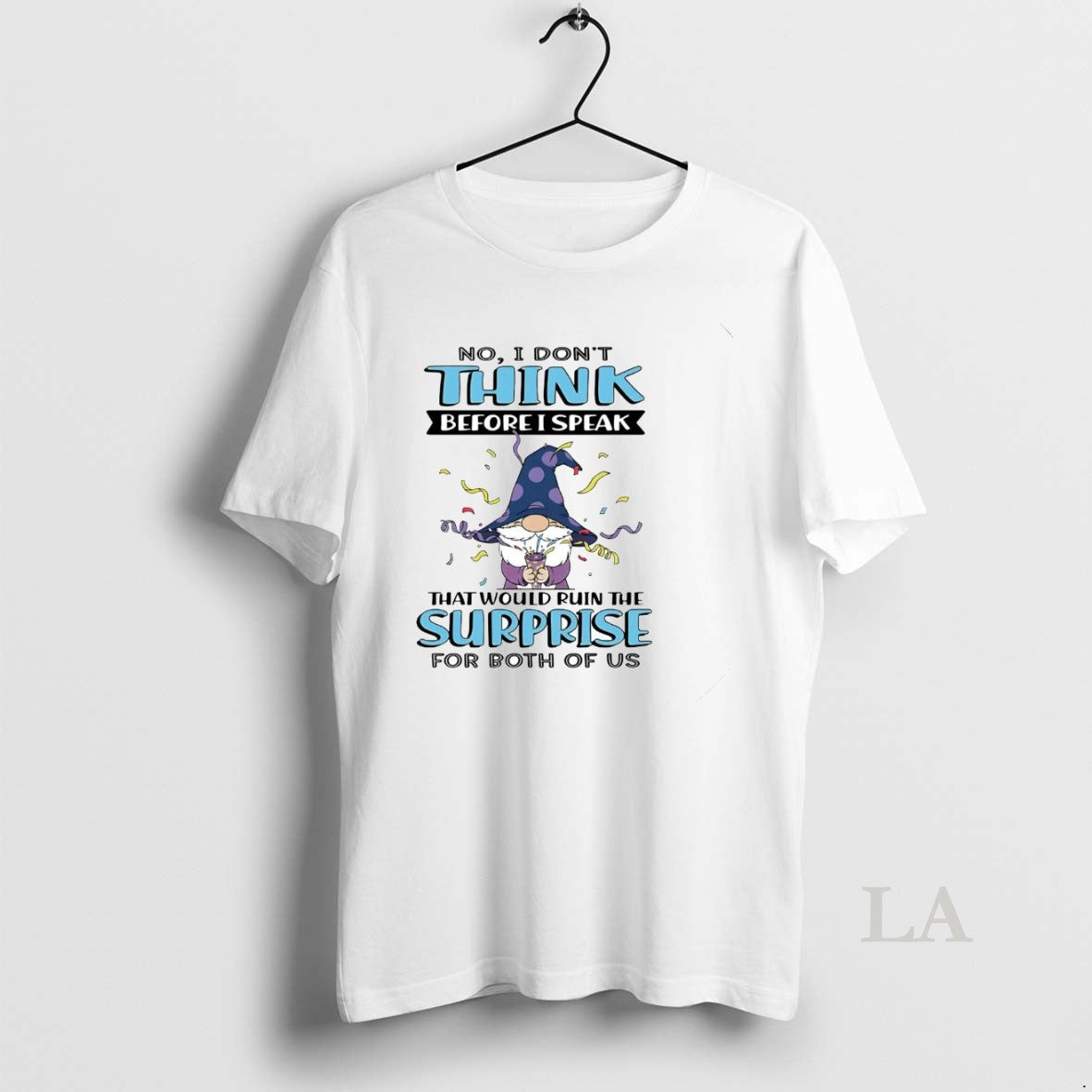 Original Gnome No I Dont Think Before I Speak That Would Ruin The Surprise T-Shirts, Hoodie, Sweatshirt | InkRitualCo.com