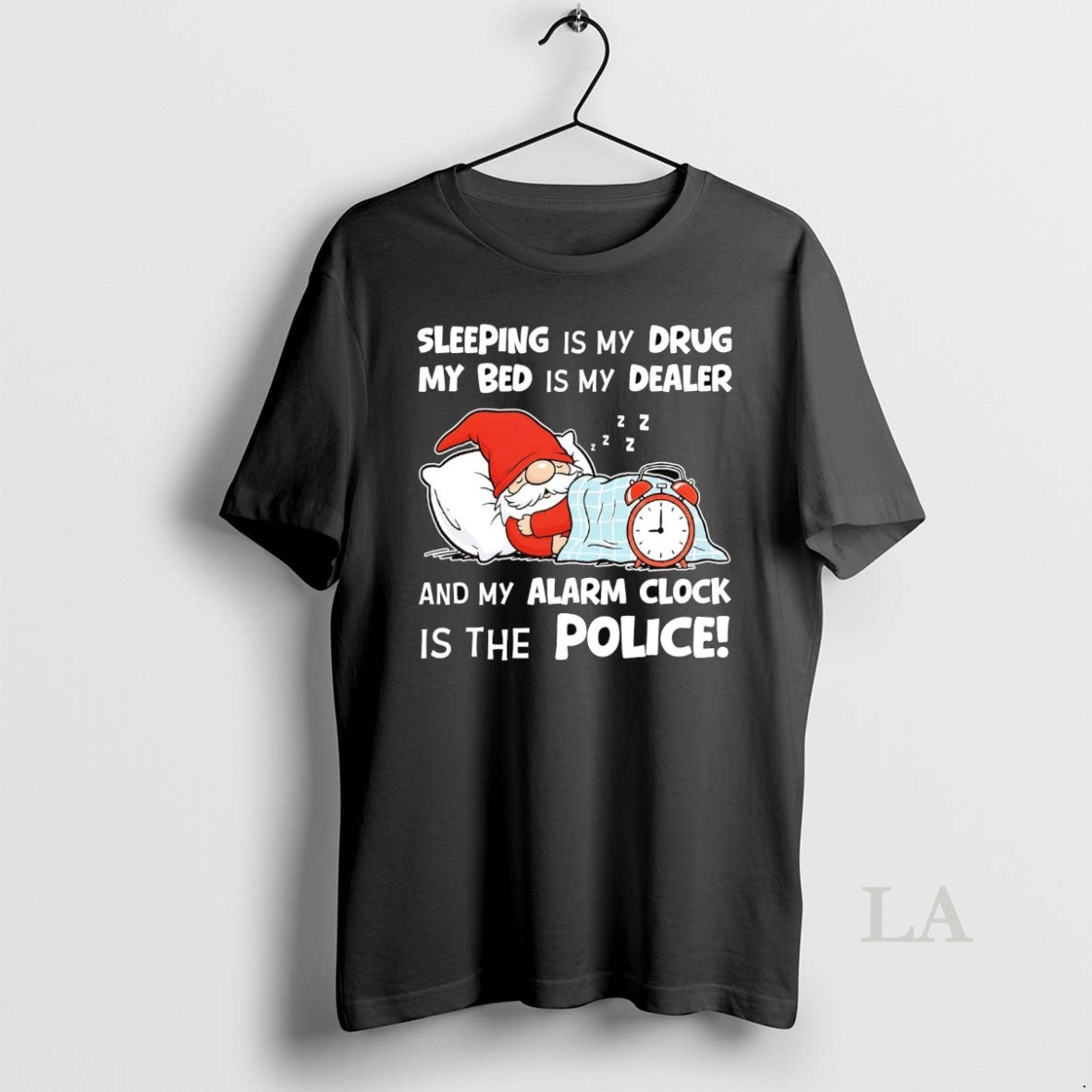 Original Gnome Sleeping Is My Drug My Bed Is My Dealer Alarm Clock Police T-Shirts, Hoodie, Sweatshirt | InkRitualCo.com