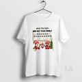 Original Gnomes Deck The Halls And Not Your Family Fa La La La La La T-Shirts, Hoodie, Sweatshirt | InkRitualCo.com