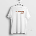 Original Go Hickory All The Way T-Shirts, Hoodie, Sweatshirt | InkRitualCo.com