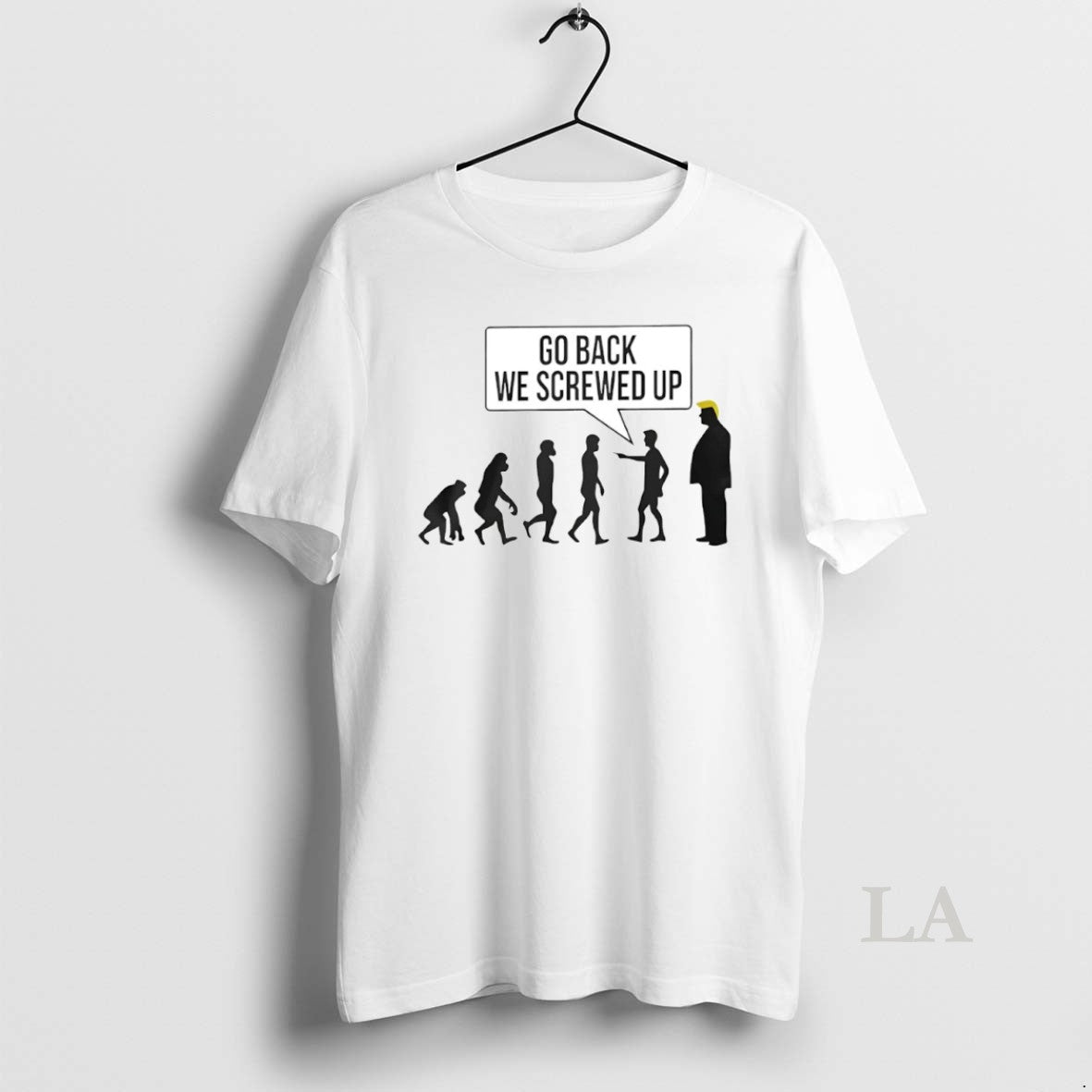 Original Go Back We Screwed Up Evolution Trump Circle T-Shirts, Hoodie, Sweatshirt | InkRitualCo.com
