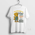 Original Golden Retriever I Hate When People Say Act Like An Adult Have You Seen T-Shirts, Hoodie, Sweatshirt