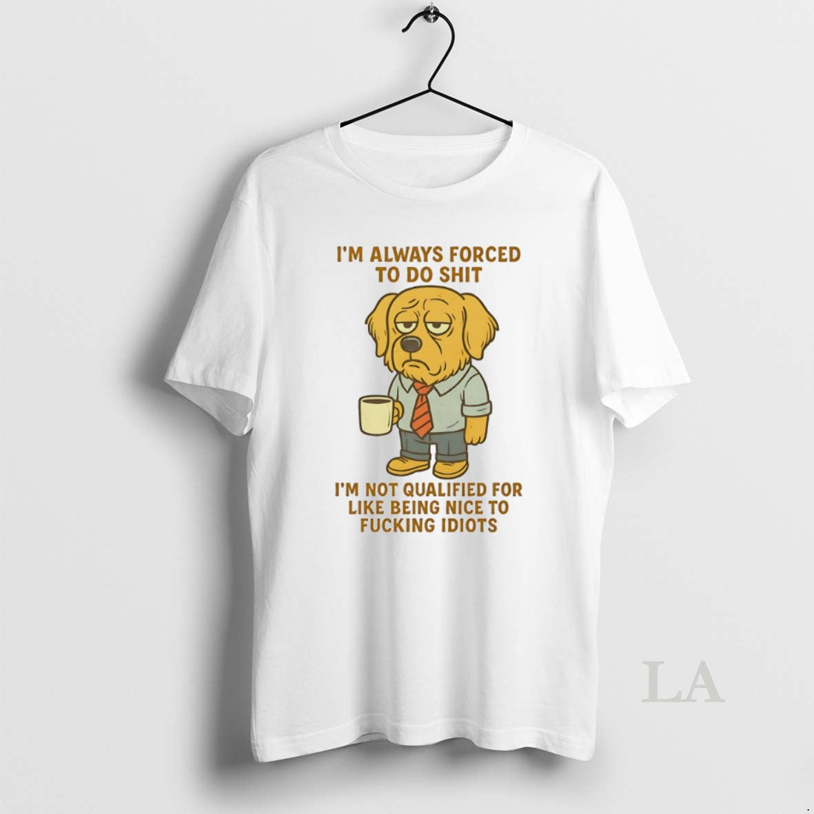 Original Golden Retriever Im Always Forced To Do Shit Im Not Qualified For Like Being T-Shirts, Hoodie, Sweatshirt