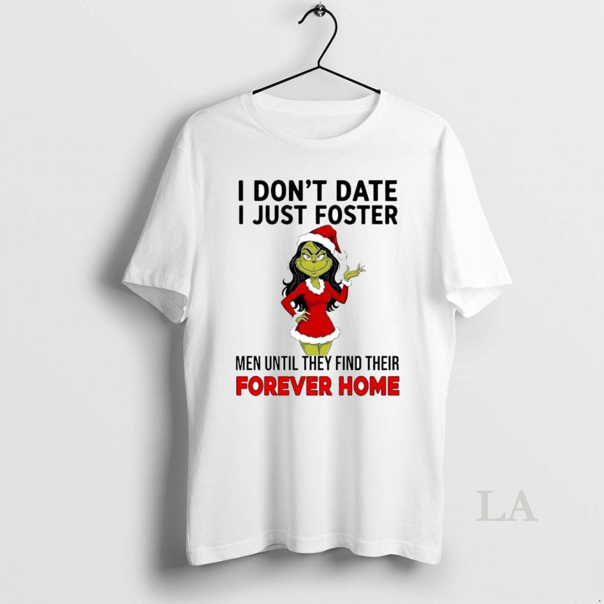 Original Grinch I Dont Date I Just Foster Forever Home Christmas T-Shirts, Hoodie, Sweatshirt | InkRitualCo.com