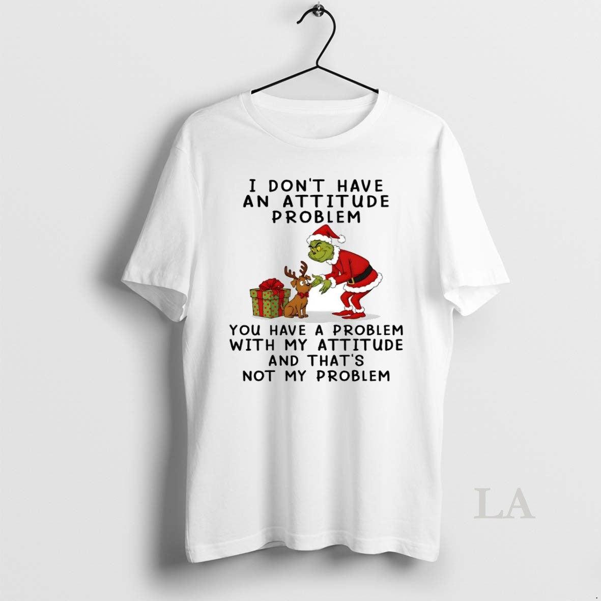 Original Grinch I Dont Have An Attitude Problem Not My Problem Christmas T-Shirts, Hoodie, Sweatshirt | InkRitualCo.com