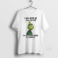 Original Grinch I Will Never Be Over The Hill Im Too Darn Tired To Climb T-Shirts, Hoodie, Sweatshirt | InkRitualCo.com