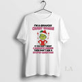 Original Grinch Im A Grouchy Chubby Woman A Sarcastic Answer Christmas T-Shirts, Hoodie, Sweatshirt | InkRitualCo.com