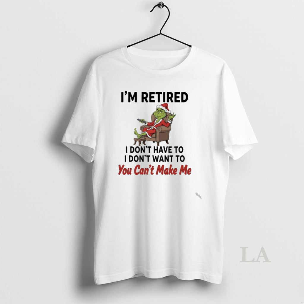 Original Grinch Santa Movie Im Retired I Dont Have To I Dont Want To You T-Shirts, Hoodie, Sweatshirt | InkRitualCo.com
