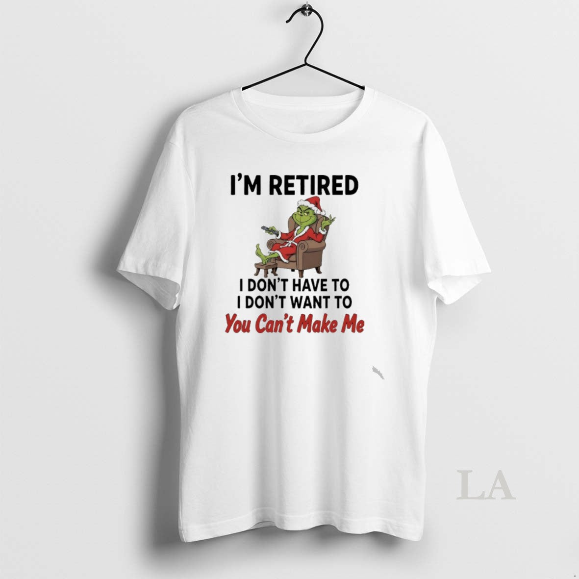Original Grinch Santa Movie Im Retired I Dont Have To I Dont Want To You T-Shirts, Hoodie, Sweatshirt | InkRitualCo.com